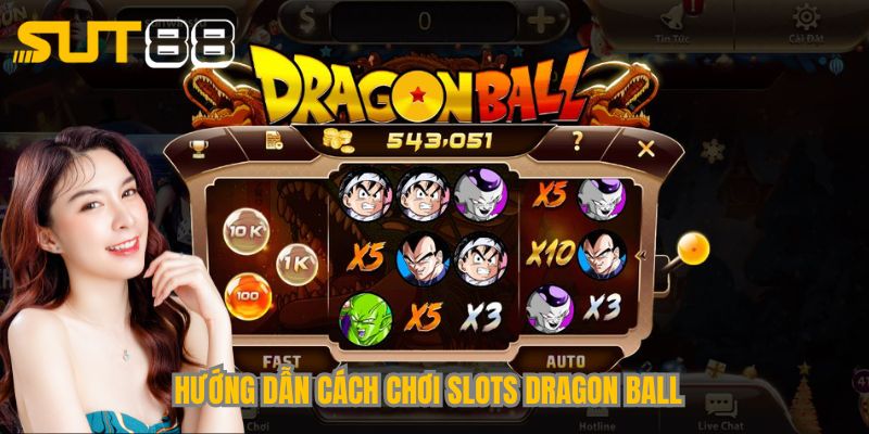 Hướng dẫn cách chơi slots Dragon Ball